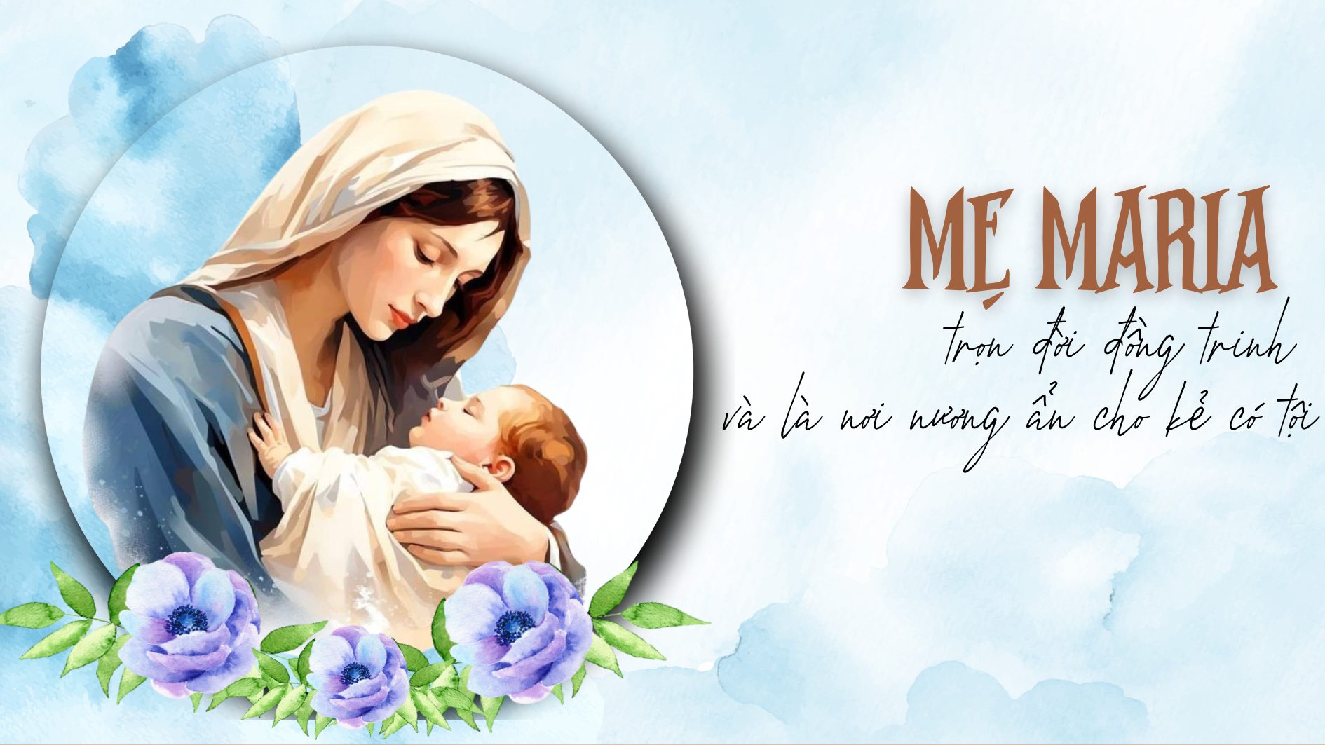 Mẹ Maria, trọn đời đồng trinh và là nơi nương ẩn cho kẻ có tội